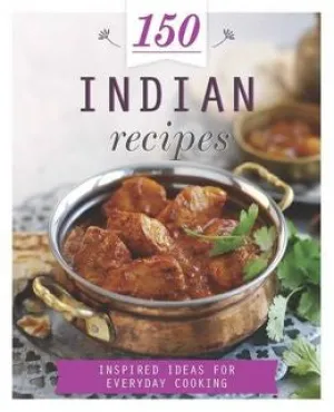 150 Recipes: Indian