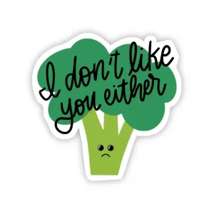 Big Moods Vinyl Sticker - I Don't Like You Broccoli